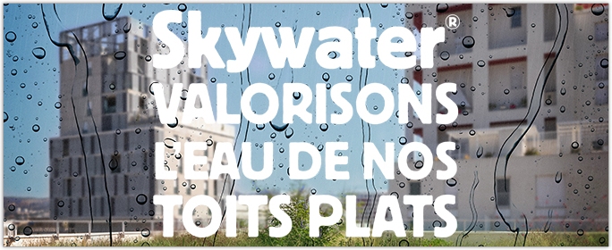 SOPREMA - Skywater® ou comment gérer et valoriser l'eau - Réduire, réguler, rafraîchir et réutiliser l'eau de nos toits plats