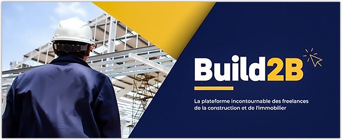 BUILD2B - La nouvelle garde du recrutement - La plateforme de mise en relation pour les indépendants et les donneurs d'ordre de la construction et de l'immobilier