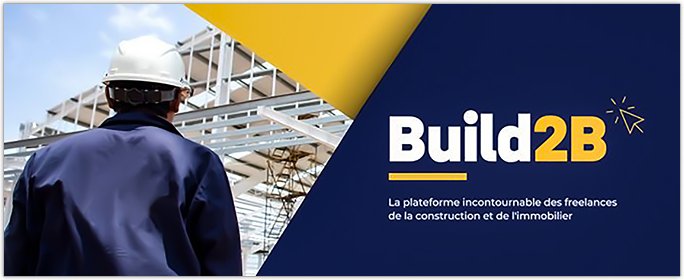 BUILD2B - La nouvelle garde du recrutement - La plateforme de mise en relation pour les indpendants et les donneurs d'ordre de la construction et de l'immobilier