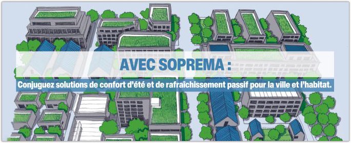 SOPREMA - Amliorez votre confort d't avec SOPREMA ! - Conjuguez solutions de confort d't et de rafrachissement passif