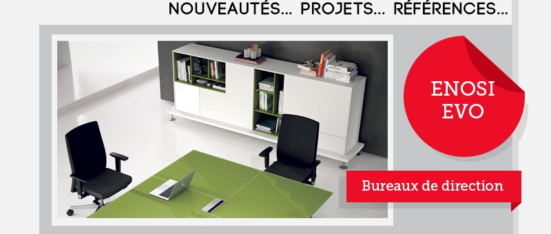 Nouveauts... Projets... Rfrences... Bureaux de direction ENOSI EVO