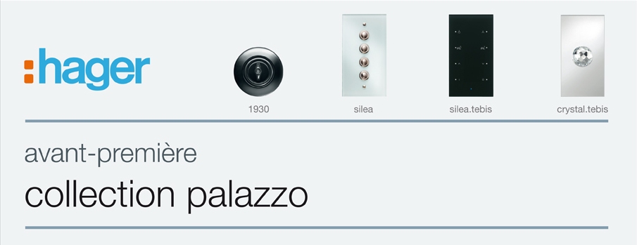 Hager - Avant première - Collection Palazzo