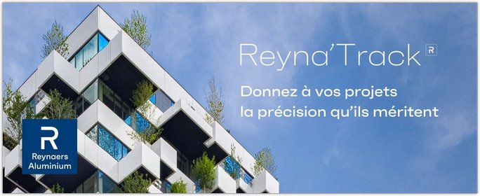 REYNAERS ALUMINIUM - Reyna'Track - D�carboner le B�TIMENT. Pas seulement l'aluminium.